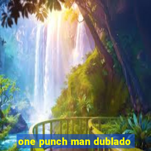 one punch man dublado